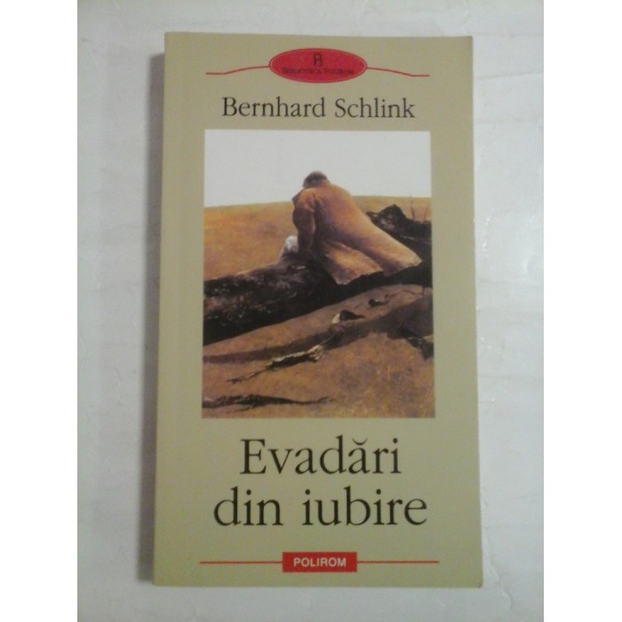 EVADARI DIN IUBIRE (povestiri) - Bernhard SCHLINK EVADARI DIN IUBIRE (povestiri) - Bernhard SCHLINK